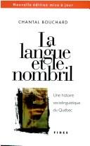 Cover of: langue et le nombril: une histoire sociolinguistique du Québec