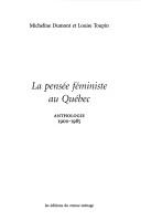 Cover of: La pensée féministe au Québec: anthologie, 1900-1985