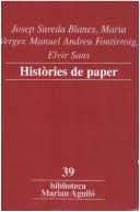 Cover of: Històries de paper: (quatre narracions d'autors mallorquins dels anys 30)