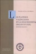 Cover of: Los Plateros valencianos en la edad moderna (siglos XVI-XIX): repertorio biográfico