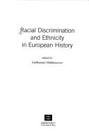 Cover of: Racial discrimination and ethnicity in European history