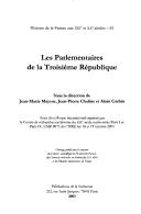 Cover of: Les parlementaires de la Troisième République: colloque international, Paris, Centre de recherches en histoire du XIXe siècle, 18-19 oct. 2001