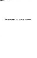 Cover of: "La province n'est plus la province": les relations culturelles franco-suisses à l'épreuve de la seconde guerre mondiale, 1935-1950