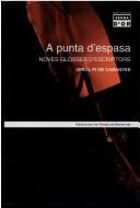 Cover of: A punta d'espasa: noves glosses d'escriptors