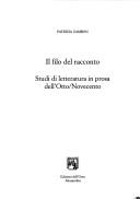 Cover of: Il filo del racconto: studi di letteratura in prosa dell'Otto/ Novecento