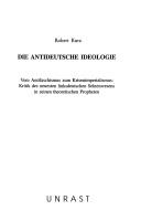 Cover of: Die antideutsche Ideologie: vom Antifaschismus zum Krisenimperialismus: Kritik des neuesten linksdeutschen Sektenwesens in seinen theoretischen Propheten