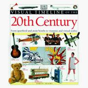 Cover of: The DK visual timeline of the 20th century by Simon Adams
