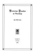 Cover of: Victorian Dundee at worship by Ian McCraw