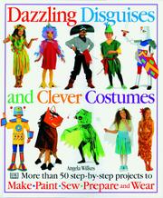 Cover of: Dazzling disguises and clever costumes by Angela Wilkes