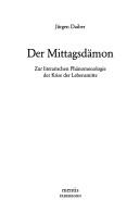 Cover of: Mittagsdämon: zur literarischen Phänomenologie der Krise der Lebensmitte