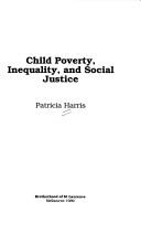Cover of: Child poverty, inequality and social justice by Paul Harris