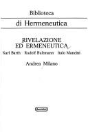 Cover of: Rivelazione ed ermeneutica: Karl Barth, Rudolf Bultmann, Italo Mancini