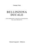 Cover of: Bellinzona ducale: ceto dirigente e politica finanziaria nel Quattrocento