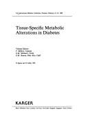 Cover of: Tissue Specific Metabolic Alterations in Diabetes: 3rd International Diabetes Conference Florence February 1989 (Frontiers in Diabetes)