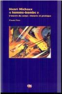 Cover of: Henri Michaux, "homme-bombe": l'oeuvre du corps : théorie et pratique