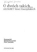 Cover of: O dwoch takich--: alfabet braci Kaczynskich