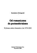 Cover of: Od romantyzmu do postmodernizmu: wybrane szkice literackie z lat 1970-2003