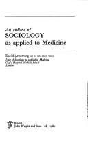 Cover of: An outline of sociology as applied to medicine