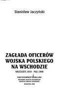 Cover of: Zagłada oficerów Wojska Polskiego na Wschodzie: wrzesień 1939 - maj 1940