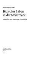 Cover of: Schriften des Centrums f ur J udische Studien, Bd. 5: J udisches Leben in der Steiermark: Marginalisierung, Ausl oschung, Ann aherung