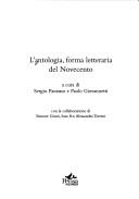 Cover of: L' antologia, forma letteraria del Novecento by a cura di Sergio Pautasso, Paolo Giovannetti ; con la collaborazione di Simone Giusti, Sara Re, Alessandro Terreni.