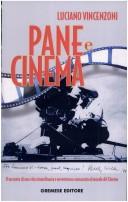 Cover of: Pane e cinema by Luciano Vincenzoni, Luciano Vincenzoni