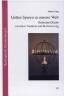 Cover of: Gottes Spuren in userer Welt: kritischer Glauben zwischen Tradition und Restaurierung