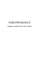 Cover of: Parlons baoulé: langue et culture de la Côte d'Ivoire