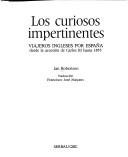 Cover of: curiosos impertinentes: viajeros ingleses por España desde la accesión de Carlos III hasta1855