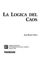 Cover of: La lógica del caos