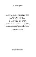 Cover of: Manual para viajeros por Andalucía y lectores en casa que describe el país y sus ciudades...: reino de Sevilla