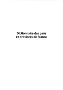 Cover of: Dictionnaire des pays et provinces de France