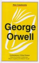 Cover of: George Orwell by edited by Graham Holderness, Bryan Loughrey, and Nahem Yousaf.