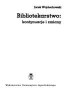 Cover of: Bibliotekarstwo: kontynuacje i zmiany