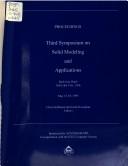 Cover of: Proceedings, Third Symposium on Solid Modeling and Applications: Red Lion Hotel, Salt Lake City, Utah, May 17-19, 1995