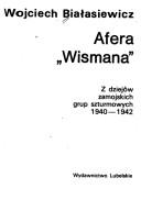 Cover of: Afera "Wismana": z dziejów zamojskich grup szturmowych 1940-1942