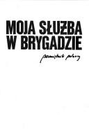 Cover of: Moja służba w brygadzie by Felicjan Sławoj Składkowski