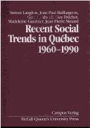 Cover of: Recent social trends in Québec, 1960-1990