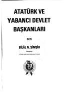 Cover of: Atatürk ve yabancı devlet başkanları by [hazırlayan] Bilâl N. Şimşir.