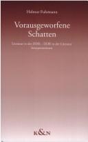 Cover of: Vorausgeworfene Schatten: Literatur in der DDR - DDR in der Literatur; Interpretationen