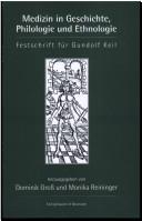 Cover of: Medizin in Geschichte, Philologie und Ethnologie by herausgegeben von Dominik Gross und Monika Reininger.