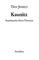 Cover of: Kaunitz: Staatskanzler Maria Theresias