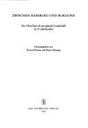 Cover of: Zwischen Habsburg und Burgund: der Oberrhein als europ aische Landschaft im 15. Jahrhundert by 