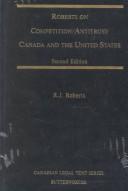 Cover of: Roberts on Competition-Antitrust: Canada & the United States (Canadian Legal Textbook Series)