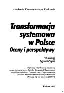 Cover of: Transformacja systemowa w Polsce: oceny i perspektywy. Materialy z konferencji naukowej zorganizowanej przez Katedre Gospodarki Regionalnej oraz Katedre Polityki Ekonomicznej i Programowania Rozwoju Akademii Ekonomicznej w Krakowie (Krynica, 12-13 czerwca 2000 r.)