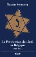 Cover of: La persécution des Juifs en Belgique (1940-1945)