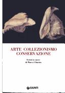 Arte collezionismo conservazione by Marco Chiarini, Miles L. Chappell, Mario Di Giampaolo, Serena Padovani