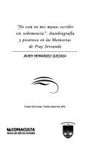 Cover of: No está en mis manos escribir sin vehemencia: autobiografía y picaresca en las memorias de Fray Servando