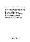 Cover of: U genezy Jedwabnego: Zydzi na Kresach Polnocno-Wschodnich II Rzeczypospolitej, wrzesien 1939 - lipiec 1941