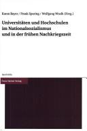 Cover of: Universitäten und Hochschulen im Nationalsozialismus und in der frühen Nachkriegszeit